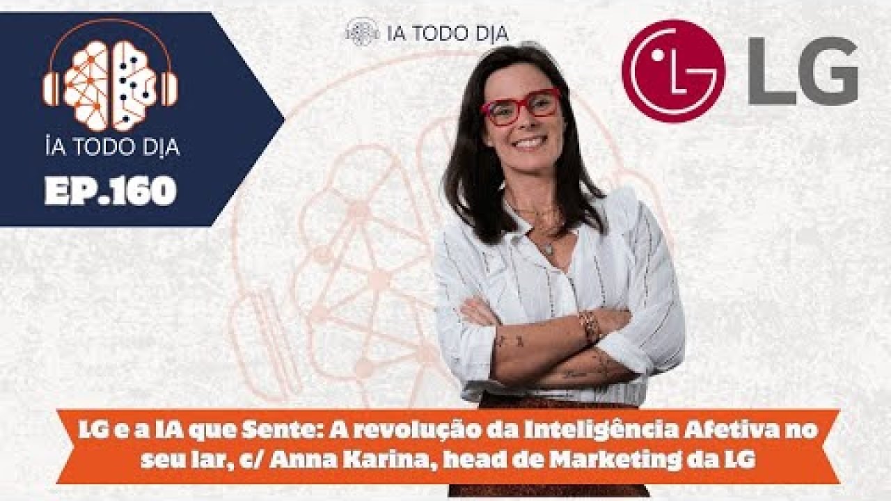 ep-160-lg-e-a-ia-que-sente-a-revolucao-da-inteligencia-afetiva-no-seu-lar-c-anna-karina-da-lg Se você aprendeu algo com nosso programa, nos apoie: APOIA-SE: https://apoia.se/iatododia Piquis: contato@iatododia.com ...